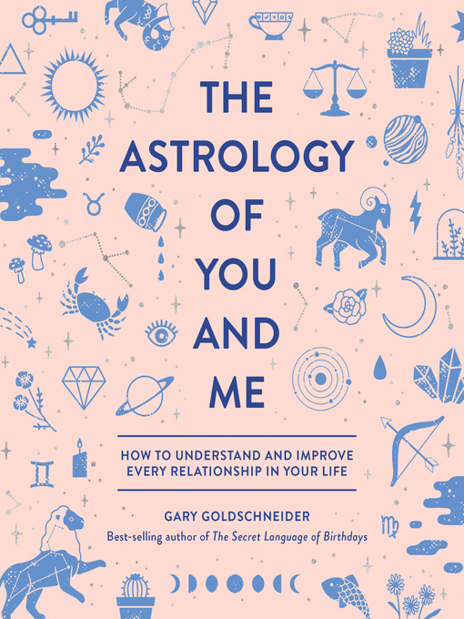 Title details for The Astrology of You and Me by Gary Goldschneider - Available